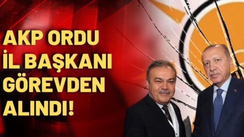 Aday listesine tepki gösteren AK Parti Ordu İl Başkanı görevden alındı