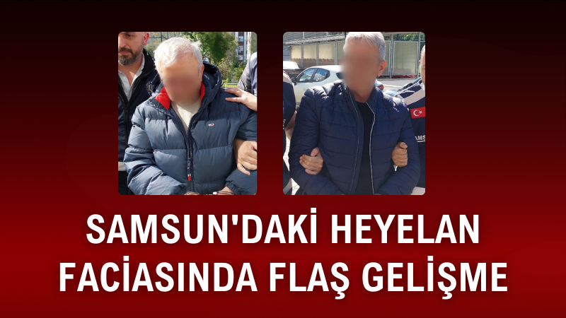 Samsun'daki heyelan faciasında flaş gelişme!