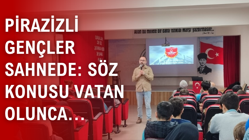 Pirazizli Gençler Sahnede: Söz Konusu Vatan Olunca...